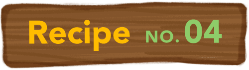 Recipe NO.04