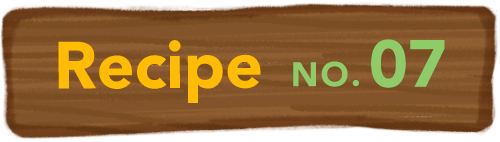 Recipe NO.07