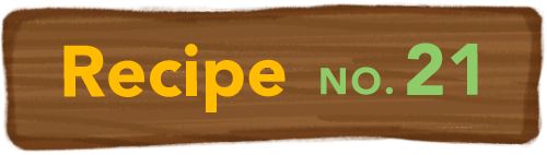 Recipe NO.21
